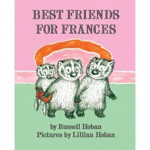 Best Friends for Frances -- Russell Hoban